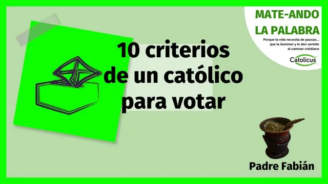 10 criterios católicos para votar 10 criterios catolicos para votar
