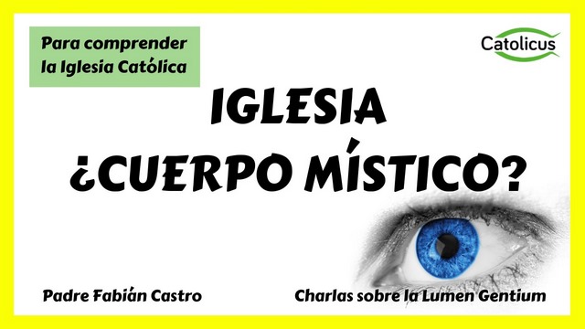 La Iglesia es el Cuerpo de Cristo Iglesia Cuerpo Místico