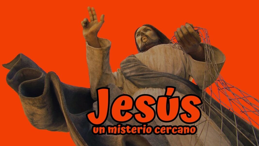 Jesús un misterio cercano