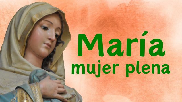 María, mujer plena