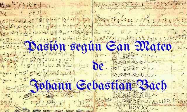 Pasión según San Mateo de Johann Sebastian Bach
