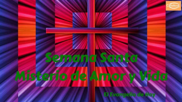 Semana Santa: Misterio de Amor y Vida Semana Santa misterio de amor vida